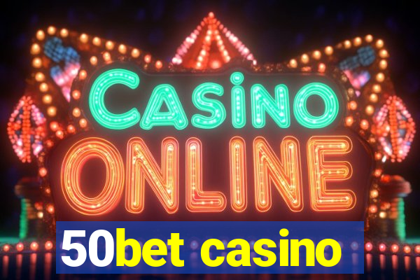 50bet casino